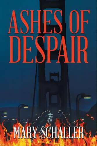 Ashes Of Despair, De Schaller, Mary. Editorial Xlibris Corp, Tapa Blanda En Inglés