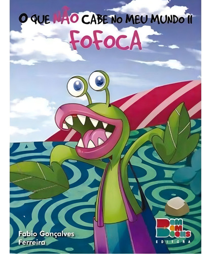 Livro O Que Não Cabe No Meu Mundo Ii - Fofoca, De Bom Bom Books. Editorial Lbb Livro Bom E Barato Ltda Epp Em Português