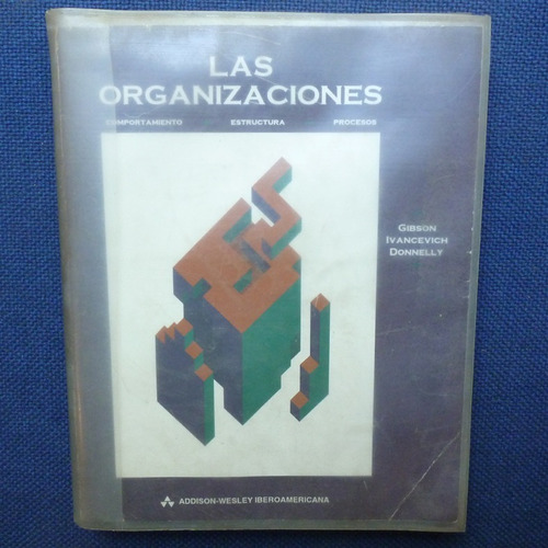 Las Organizaciones, Gibson, Ivancevich, Donnelly, Ed. Addiso