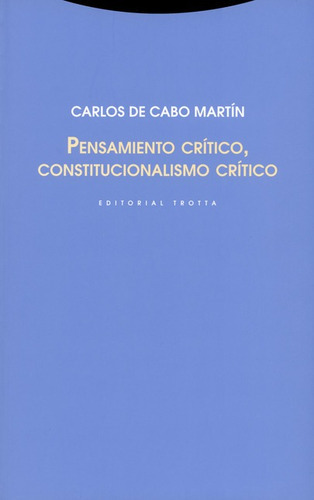 Pensamiento Critico Constitucionalismo Critico, De De Cabo Martín, Carlos. Editorial Trotta, Tapa Blanda, Edición 1 En Español, 2014