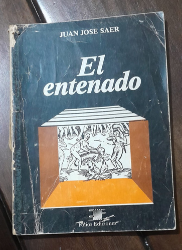 Juan José Saer El Entenado - Primera Edición  