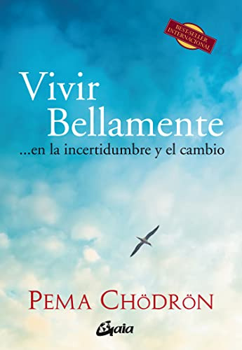 Vivir Bellamente, Pema Chodron, Gaia  