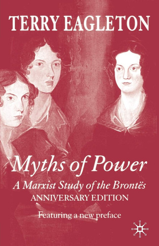 Libro:  Myths Of Power: A Marxist Study Of The Brontës