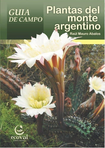 Ábalos: Plantas Del Monte Argentino - Guía De Campo