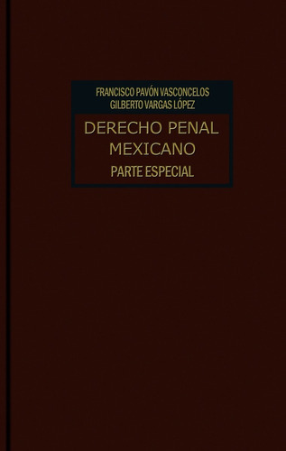 Derecho Penal Mexicano Parte Especial Volumen 5, De Francisco Pavón Vasconcelos. Editorial Porrúa México, Tapa Blanda En Español, 2005