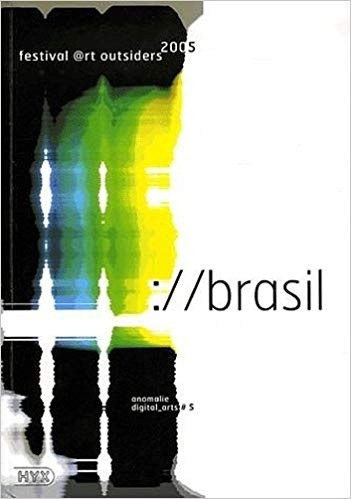 ://brasil Festival Rt Outsiders 2005 - Digital Art Anomalie