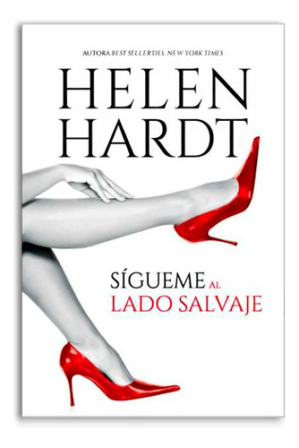 Sígueme Al Lado Salvaje | Helen Hardt | #erotica | Original