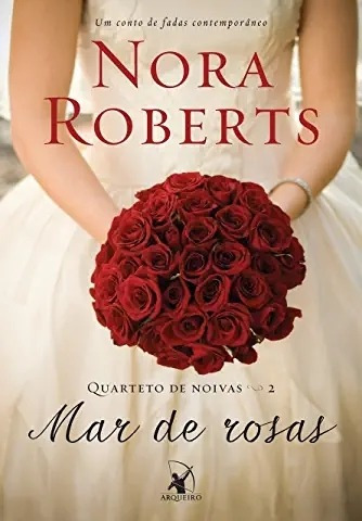 Livro Quarteto De Noivas 2 - Mar De Rosas - Nora Roberts [2014]