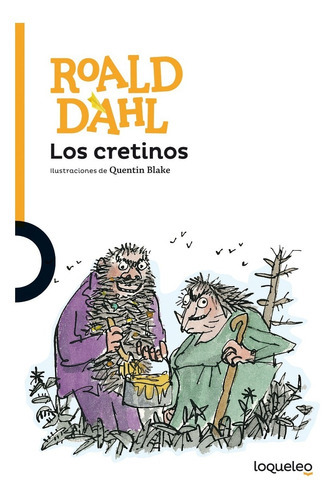 Los Cretinos: No Aplica, De Roald Dahl. Serie No Aplica, Vol. No. Editorial Alfaguara, Tapa Blanda, Edición 2015 En Español, 2021