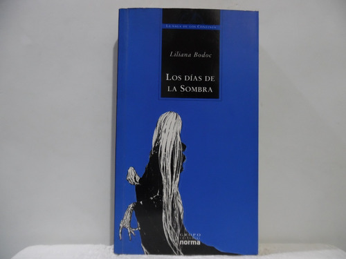 Los Días De La Sombra / Liliana Bodoc / Norma
