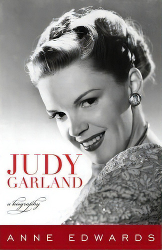 Judy Garland : A Biography, De Anne Edwards. Editorial Taylor Trade Publishing, Tapa Blanda En Inglés