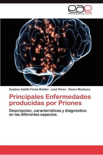 Libro: Principales Enfermedades Producidas Por Priones: Desc