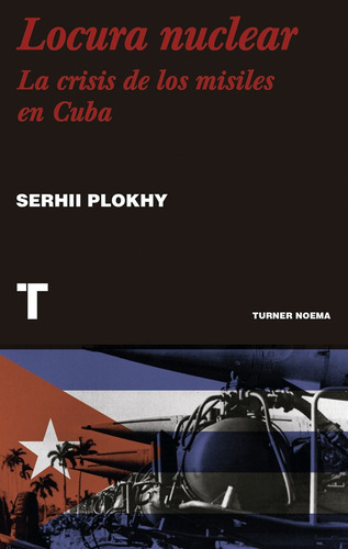 Locura Nuclear, De Plokhy, Serhii., Vol. 0. Editorial Turner Publicaciones S.l., Tapa Blanda En Español, 2022