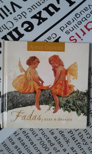 Livro Fadas, Asas E Desejos - Anne Geddes