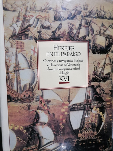 Corsarios Y Navegantes Ingleses En Las Costas De Venezuela 