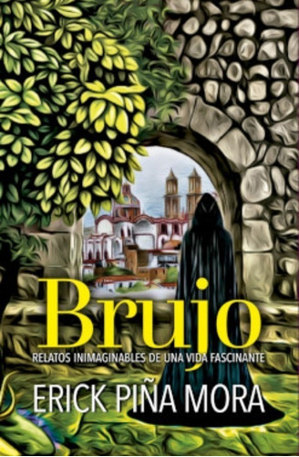 Brujo, De Erick Piña Mora. Editorial Porrua Print En Español