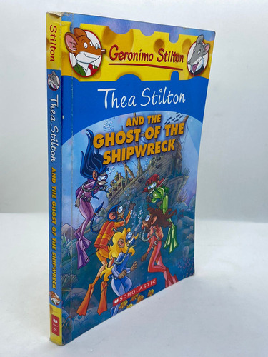 Geronimo Stilton. Thea Stilton And The Ghost Of The Shipwrec