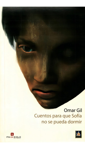 Cuentos Para Que Sofia No Se Pueda Dormir, de GIL, OMAR. Editorial Fin De Siglo, tapa blanda, edición 1 en español