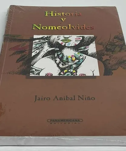 Historia Y Nomeolvides - Jairo Aníbal Nino