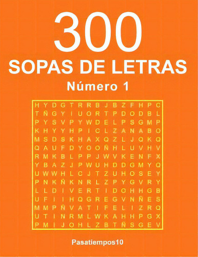 300 Sopas De Letras - N. 1, De Pasatiempos10. Editorial Createspace, Tapa Blanda En Español