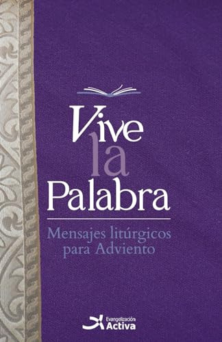 Libro : Vive La Palabra I Mensajes Liturgicos Para Adviento