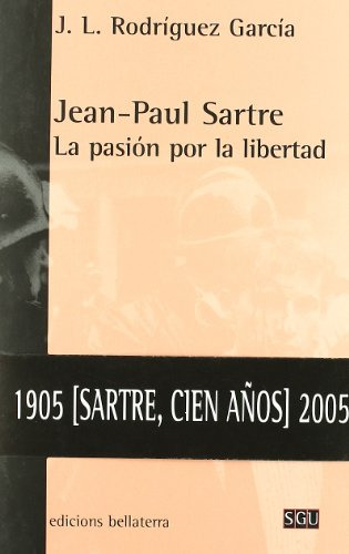 Jean-paul Sartre. La Pasión Por La Libertad (general Univers