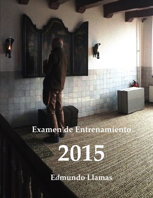 Libro Examen De Entrenamiento 2015 - Llamas, Edmundo