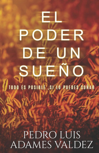 Libro El Poder Un Sueño: Todo Es Posible Si Lo Sueñas (se