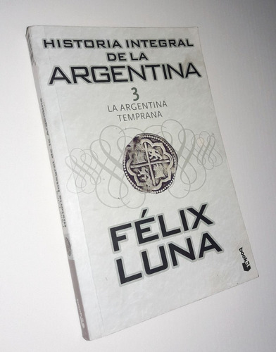 Historia Integral De La Argentina 3 - Felix Luna / Leer