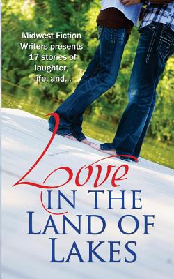 Libro Love In The Land Of Lakes: An Anthology Of The Midw...