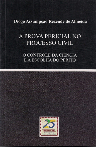 A Prova Pericial No Processo Civil - O Controle Da Ciência