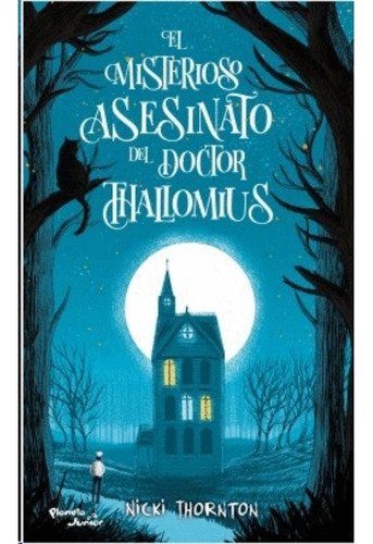 El Misterioso Asesinato Del Doctor Thallomius, De Nicki Thornton. Editorial Planeta, Edición Planeta En Español