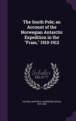 Libro The South Pole; An Account Of The Norwegian Antarct...