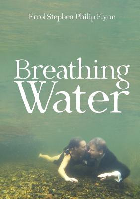 Libro Breathing Water - Flynn, Errol Stephen Philip