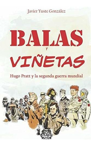 Balas Y Viñetas: Hugo Pratt Y La Segunda Guerra Mundial