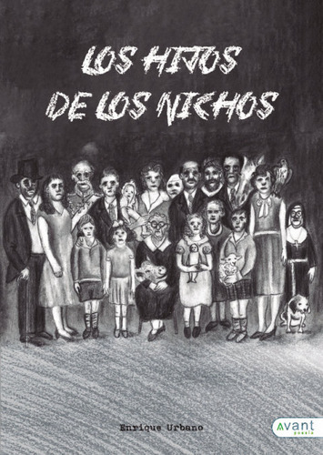 Los Hijos De Los Nichos, De Urbano Ángel, Enrique. Avant Editorial, Tapa Blanda En Español