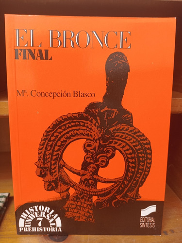 El Bronceel Bronce Final. M. Concepción Blasco