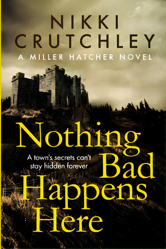 Nothing Bad Happens Here, De Crutchley, Nikki. Editorial Lightning Source Inc, Tapa Blanda En Inglés