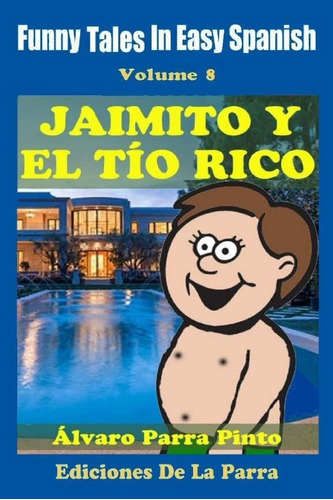 Libro: Funny Tales In Easy Spanish 8: Jaimito Y El Tío Rico 