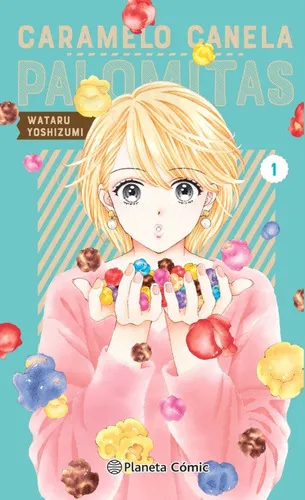 CARAMELO, CANELA Y PALOMITAS Nú 01, de Yoshizumi, Wataru. Editorial Planeta Cómic, tapa blanda en español