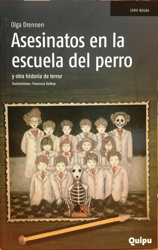 Asesinatos En La Escuela Del Perro: Y Otra Historia De Terror, De Drennen Delboy. Editorial Quipu, Tapa Blanda, Edición 1 En Español, 2009
