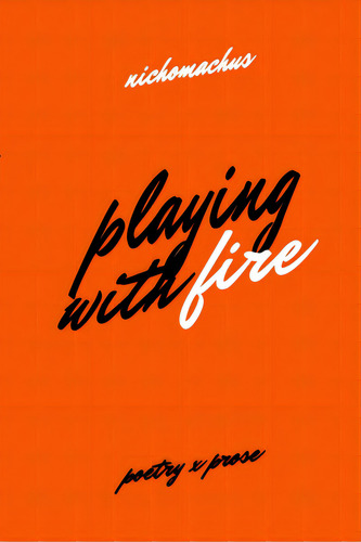 Playing With Fire, De Nichomachus. Editorial Lulu Pr, Tapa Blanda En Inglés