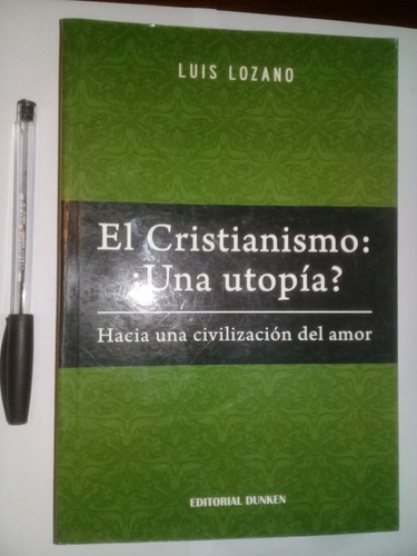 El Cristianismo : Una Utopia ? Luis Lozano