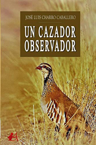 Un Cazador Observador - Charro Caballero Jose Luis
