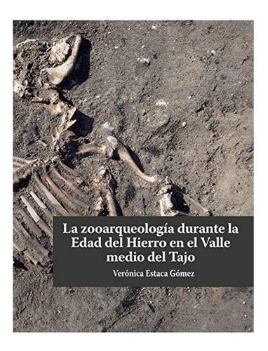 Libro: La Zooarqueología Durante Edad Del Hierro Val