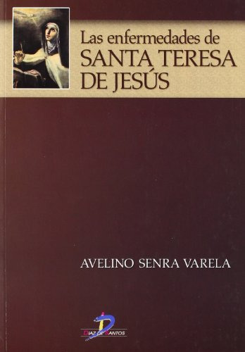 Las Enfermedades De Santa Teresa De Jesus -sin Coleccion-