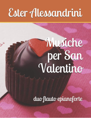 Libro: Musiche Per San Valentino: Duo Flauto Epianoforte (it