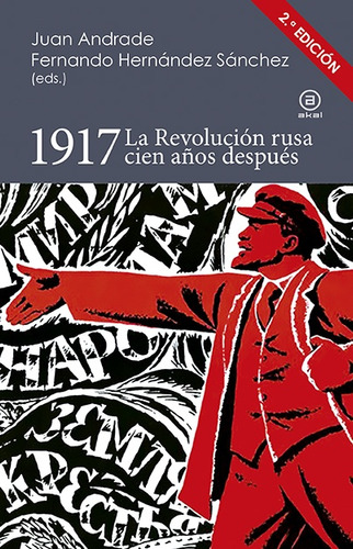 1917. La Revolucion Rusa Cien Años Despues - Andrade, Hernan