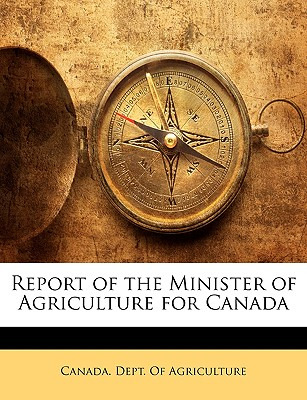 Libro Report Of The Minister Of Agriculture For Canada - ...