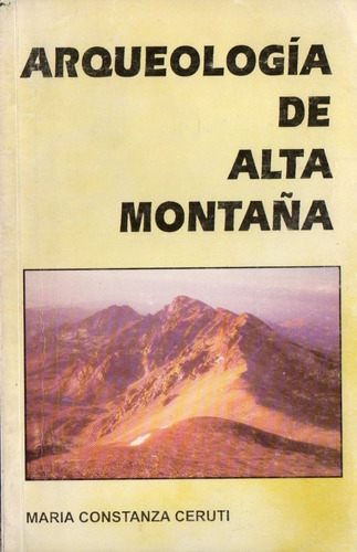 Maria Constanza Ceruti - Arqueologia De Alta Montaña